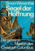 Afbeeldingen van Segel der Hoffnung - Die geheime Mission des Christoph Columbus. SIGNED !