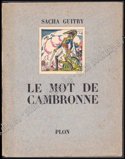 Afbeeldingen van Le mot de Cambronne. Comédie en un acte et en vers. Couverture et illustrations de Guy ARNOUX
