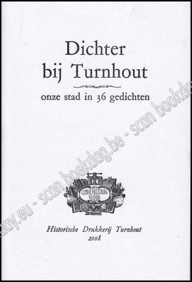 Afbeeldingen van Dichter bij Turnhout, onze stad in 36 gedichten