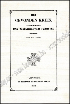 Afbeeldingen van Het Gevonden Kruis. Een Turnhoutsch Verhael. [facsimile]