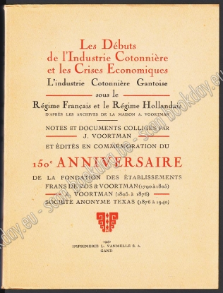 Afbeeldingen van L'industrie Cotonnière Gantoise sous le Régime Française et le Régime Hollandaise d'après les archives de la maison A. Voortman
