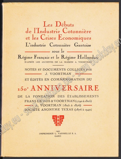 Afbeeldingen van L'industrie Cotonnière Gantoise sous le Régime Française et le Régime Hollandaise d'après les archives de la maison A. Voortman