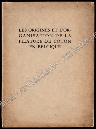 Afbeeldingen van Les origines et l'organisation de la filature de coton en Belgique