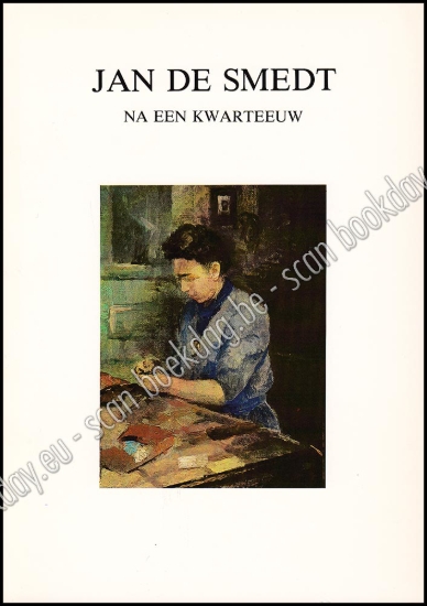 Afbeeldingen van Jan de Smedt na een kwarteeuw - Jan de Smedt après un quart de siècle - Jan de Smedt after a Quarter of a Century. + 14 extra