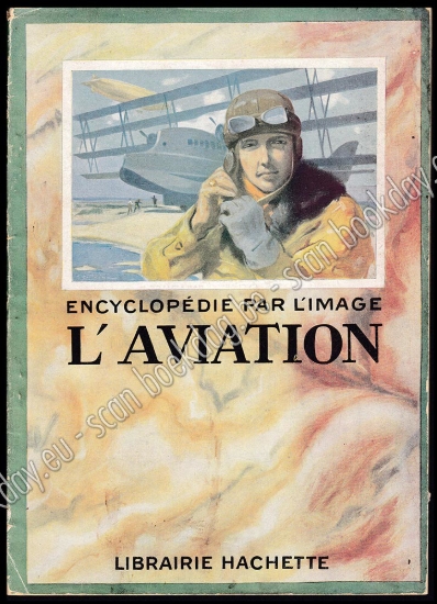 Afbeeldingen van Encyclopédie Par L'Image. L'Aviation Ballons-Dirigeables-Avions