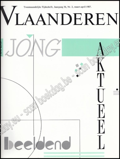 Afbeeldingen van Vlaanderen. Nr. 215. Jg. 36, nr. 2, maart-april 1987. Jong, actueel, beeldend