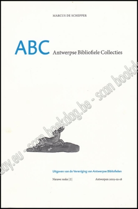 Afbeeldingen van ABC Antwerpse Bibliofiele Collecties. Catalogus bij de tentoonstelling in de Bibliotheek Stadscampus Universiteit Antwerpen