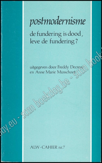 Afbeeldingen van Postmodernisme, de fundering is dood, leve de fundering? ALW-Cahier nr. 7. 1988