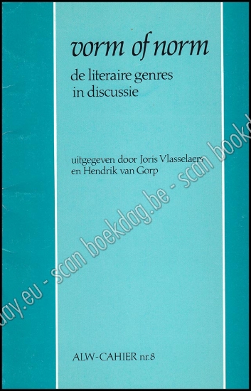 Afbeeldingen van Vorm of Norm, de literaire genres in discussie.  ALW-Cahier nr. 8. 1989