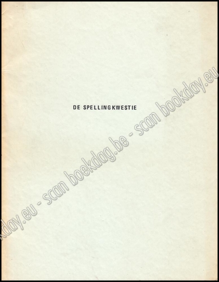 Afbeeldingen van Koninklijke Vlaamse Academie Voor Taal- En Letterkunde. De Spellingkwestie