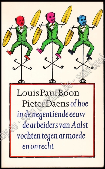 Afbeeldingen van Pieter Daens of hoe in de negentiende eeuw de arbeiders van Aalst vochten tegen armoede en onrecht