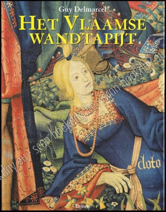 Afbeeldingen van Het Vlaamse Wandtapijt van de 15de tot de 18de eeuw