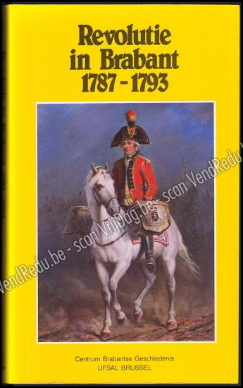 Afbeeldingen van Revolutie in Brabant 1787 - 1793. (Brabantse Omwenteling). Gesigneerd