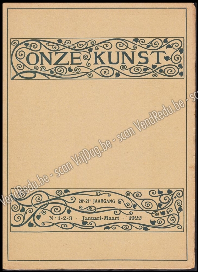 Afbeeldingen van Onze Kunst. Jg. 20 & 21, nrs. 1-2-3. Januari-Maart 1922 & nrs. 4-5-6. April-Juni 1922. (Deel XXXIX)