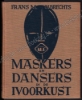 Afbeeldingen van Maskers en Dansers in de Ivoorkust