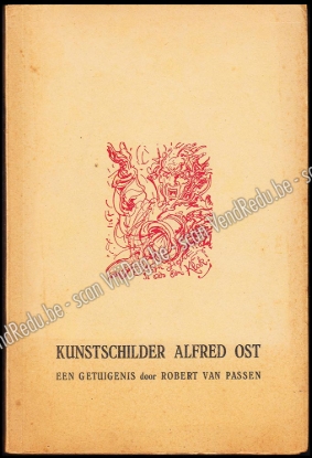 Afbeeldingen van Kunstschilder Alfred Ost. Een getuigenis