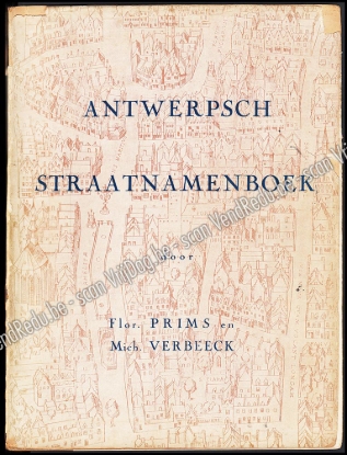 Afbeeldingen van Antwerpsch straatnamenboek: lijst van al de straatnamen op 1 januari 1938, met hun betekenis, naamreden, oorsprong der straat en veranderingen