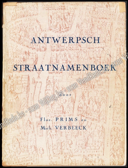 Afbeeldingen van Antwerpsch straatnamenboek: lijst van al de straatnamen op 1 januari 1938, met hun betekenis, naamreden, oorsprong der straat en veranderingen