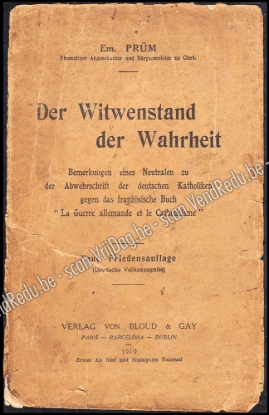 Afbeeldingen van Der Witwenstand der Wahrheit. Bemerkungen eines Neutralen zu der Abwehrschrift der deutschen Katholiken gegen das französische Buch 'La Guerre allemande et le Catholicisme'