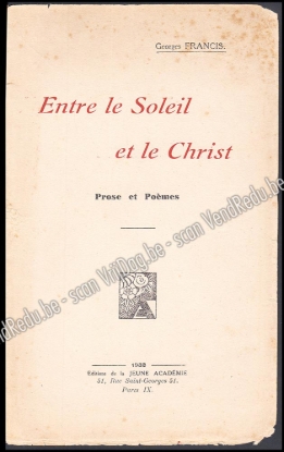 Afbeeldingen van Entre le Soleil et le Christ (Prose et Poèmes). Envoi autographe signé et daté