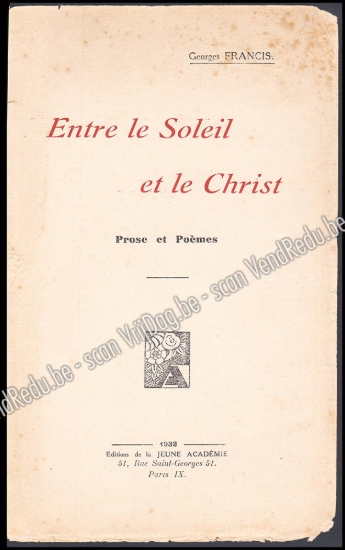 Afbeeldingen van Entre le Soleil et le Christ (Prose et Poèmes). Envoi autographe signé et daté
