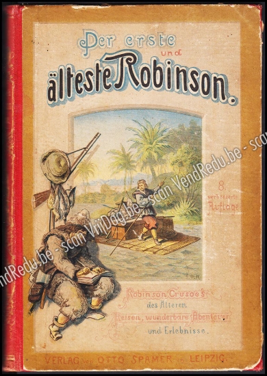 Afbeeldingen van Der erste und älteste Robinson. Robinson Crusoe des Älteren Reisen, wunderbare Abenteuer und Erlebnisse