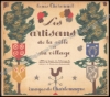 Afbeeldingen van Les artisans de la ville et du village. Album honoré du patronage du service de l'artisanat au secrétariat d'Etat à la production industrielle