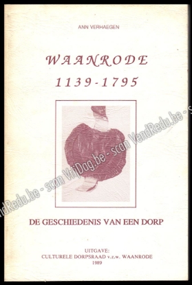 Afbeeldingen van Waanrode 1139 - 1795: De geschiedenis van het dorp & Waanrodese Plaatsnamen